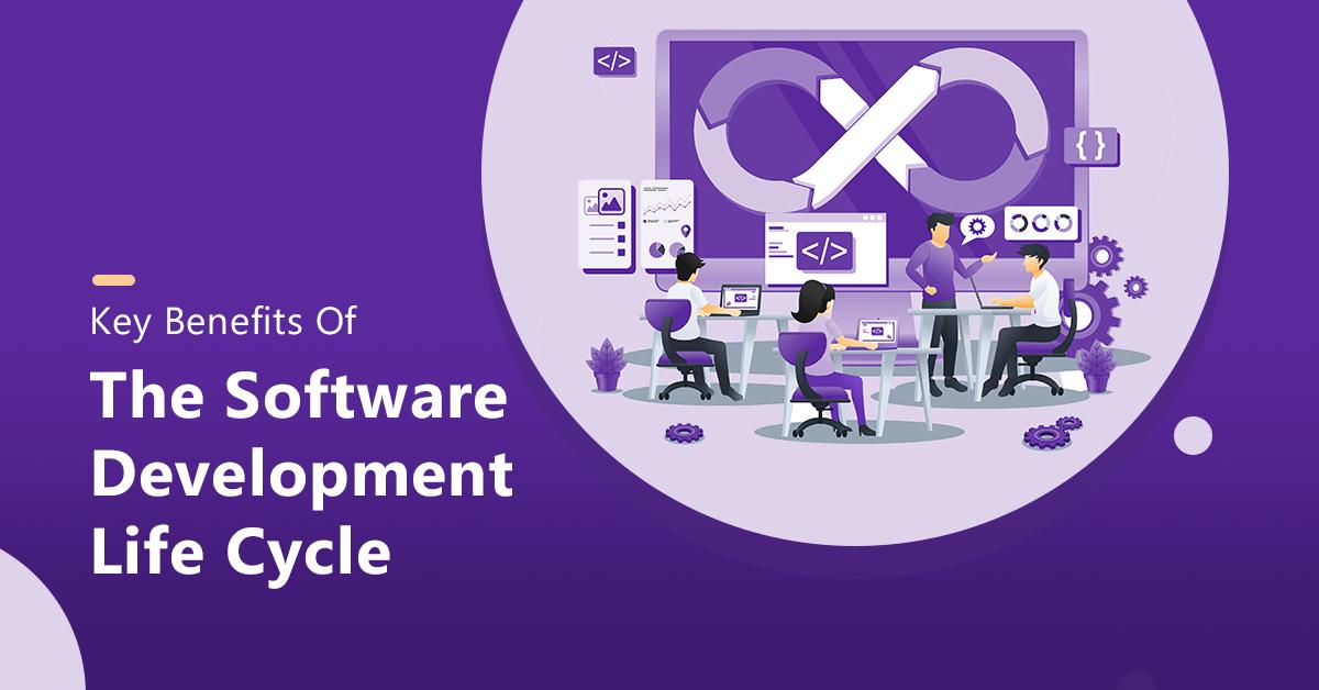 Benefits Of The Software Development Life Cycle