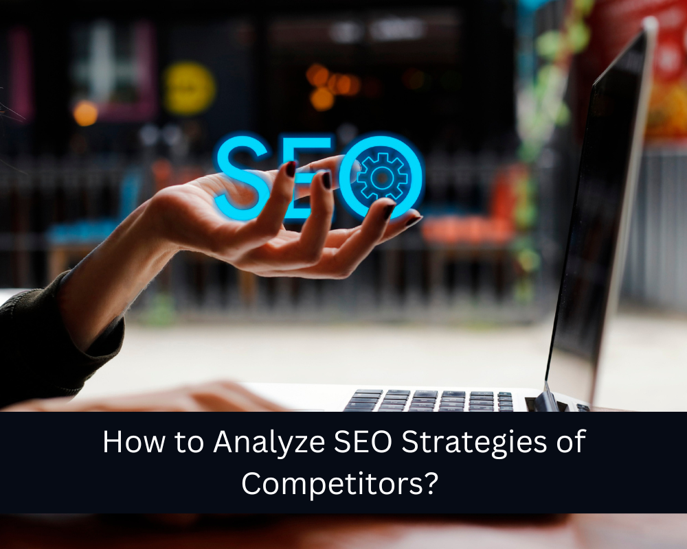 Analyze SEO Strategies of Competitors