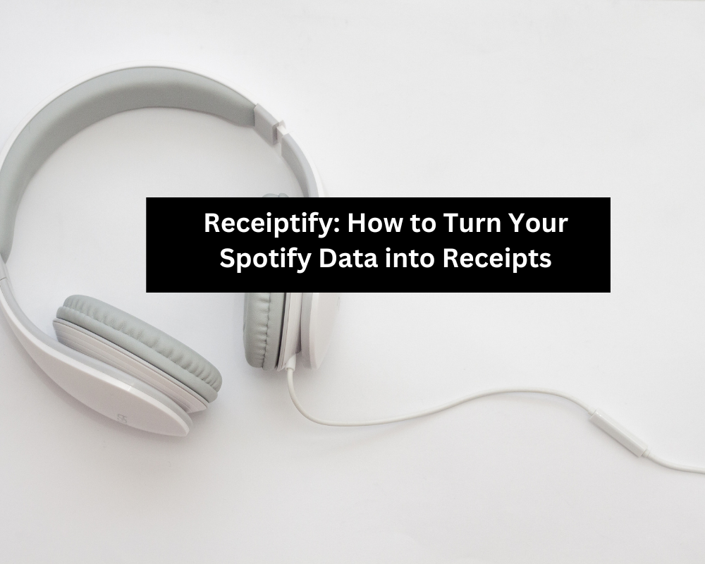 Receiptify: How to Turn Your Spotify Data into Receipts
