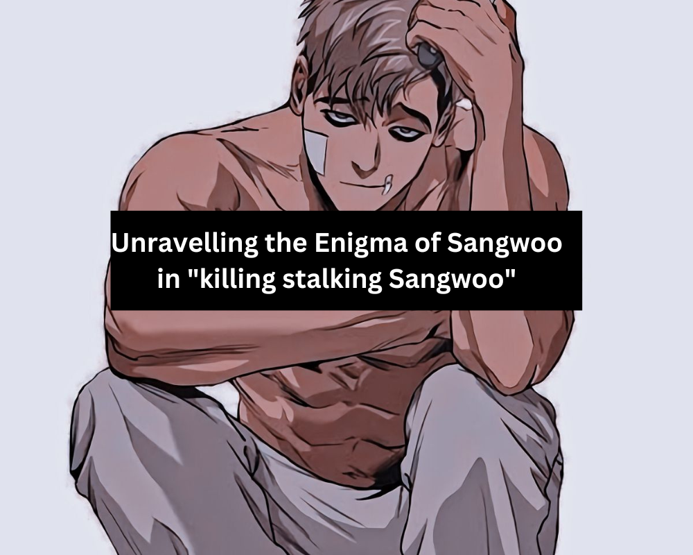 Unravelling the Enigma of Sangwoo in "killing stalking Sangwoo"