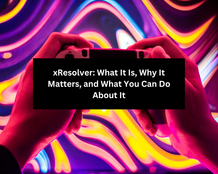 xResolver: What It Is, Why It Matters, and What You Can Do About It